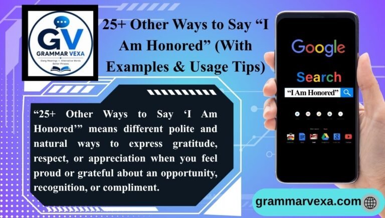 25+ Other Ways to Say “I Am Honored” (With Examples & Usage Tips)