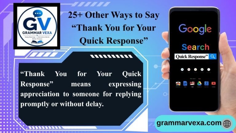 25+ Other Ways to Say “Thank You for Your Quick Response”