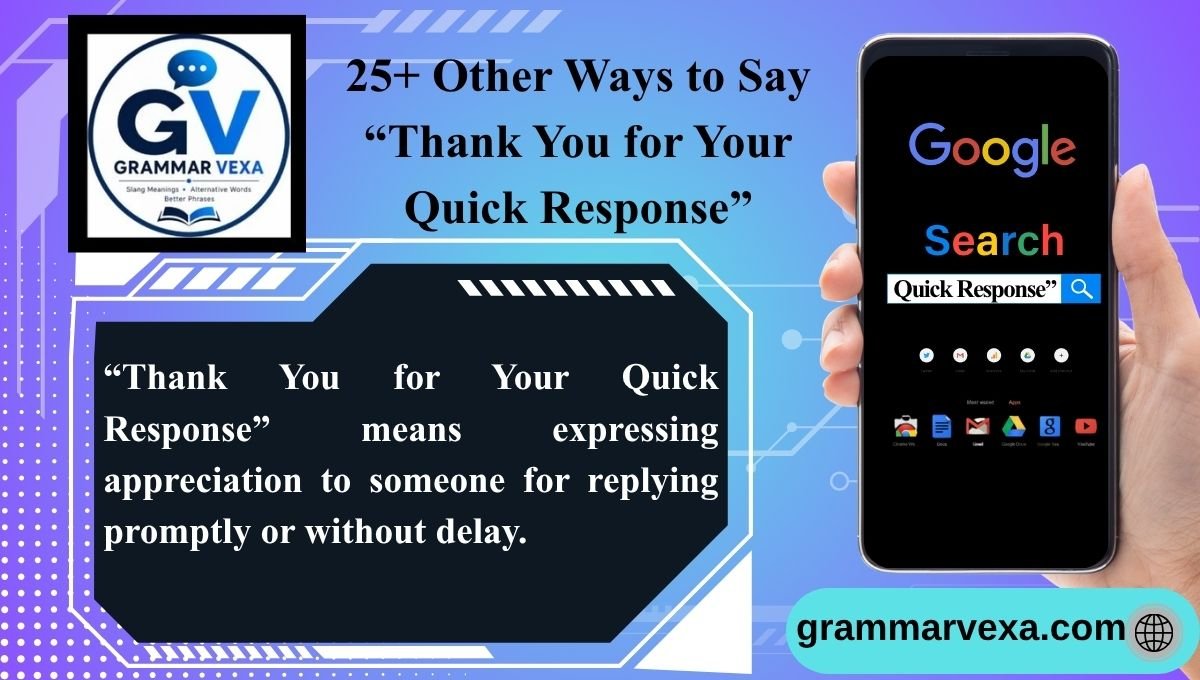 25+ Other Ways to Say “Thank You for Your Quick Response”