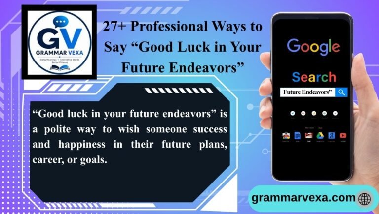 27+ Professional Ways to Say “Good Luck in Your Future Endeavors”