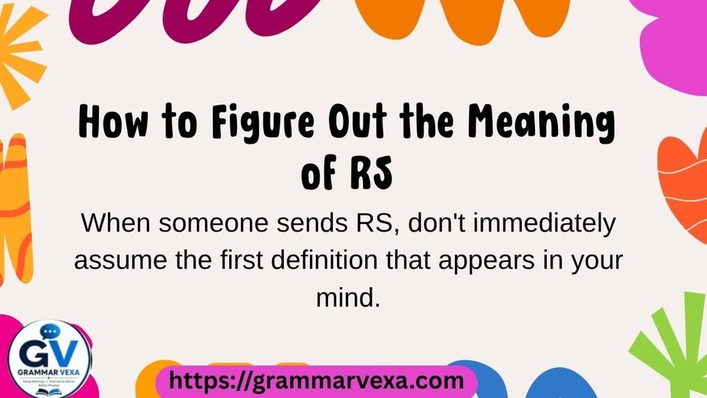 How to Figure Out the Meaning of RS