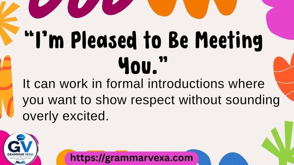 I’m Pleased to Be Meeting You
