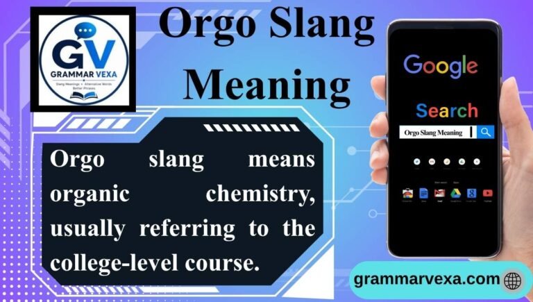 Orgo Slang Meaning