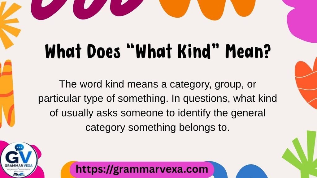 What Does “What Kind” Mean?