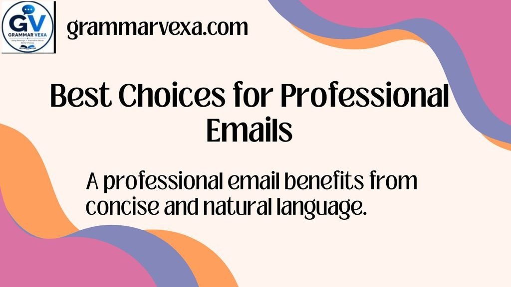 Best Choices for Professional Emails
