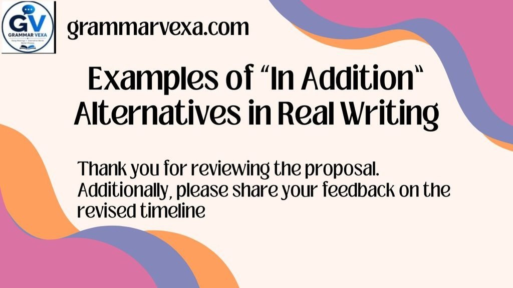 Examples of “In Addition” Alternatives in Real Writing
