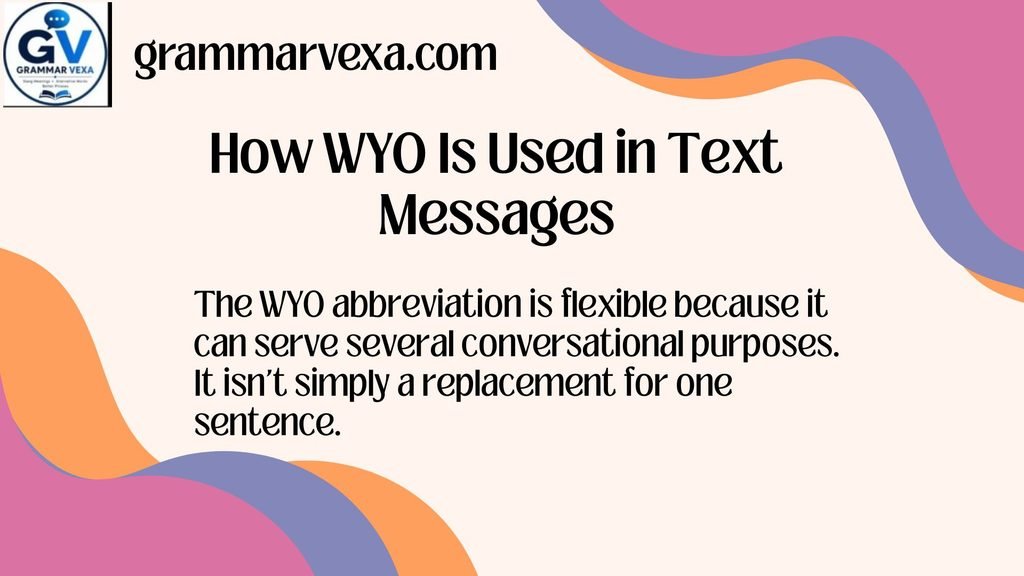 How WYO Is Used in Text Messages
