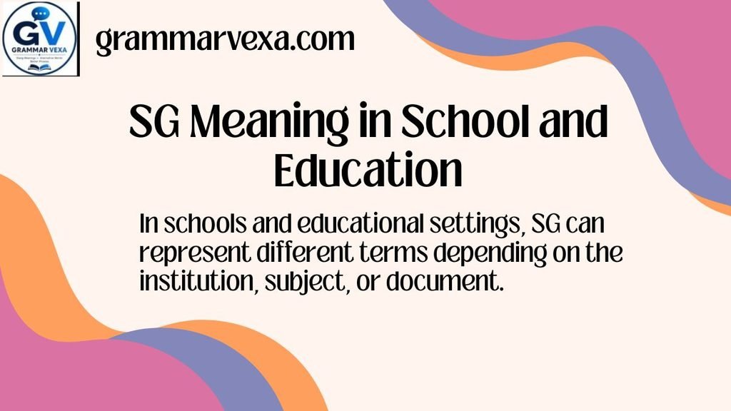 SG Meaning in School and Education
