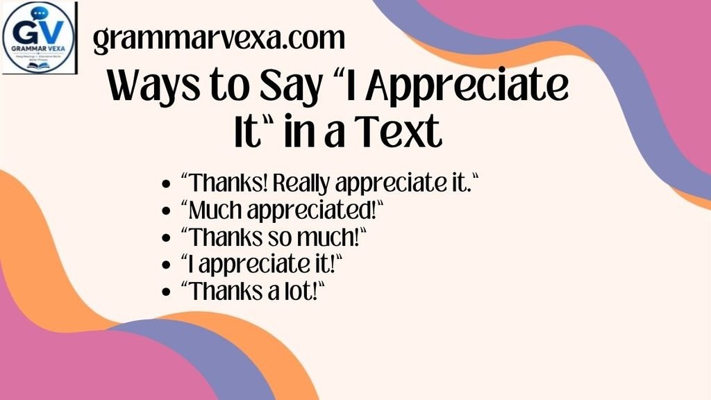 Ways to Say “I Appreciate It” in a Text
