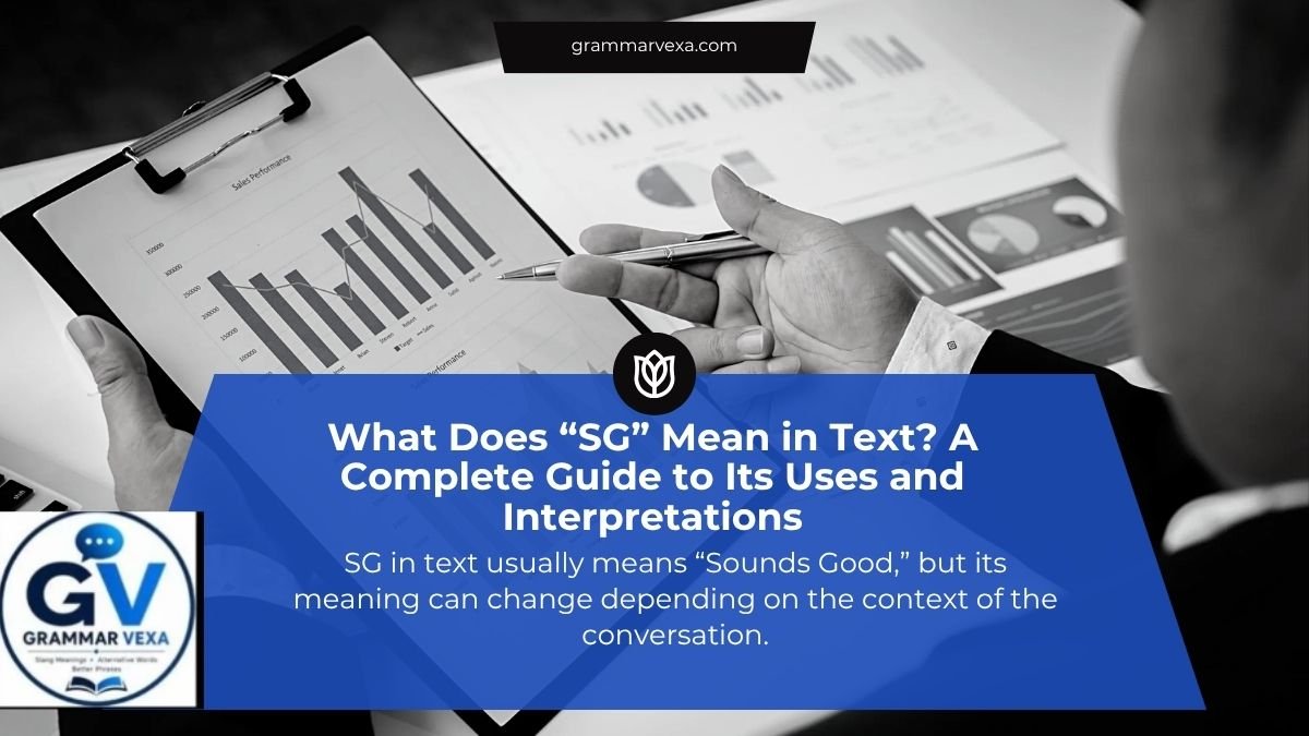 What Does “SG” Mean in Text? A Complete Guide to Its Uses and Interpretations