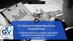27+ Funny and Unique Ways to Say “Good Morning”
