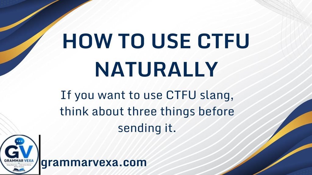 How to Use CTFU Naturally
