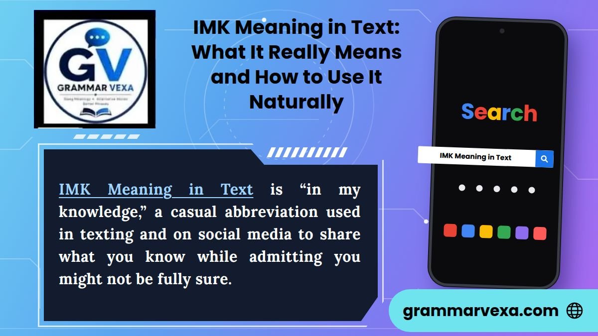 IMK Meaning in Text What It Really Means and How to Use It Naturally
