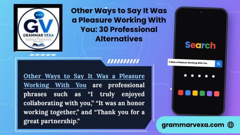 Other Ways to Say “It Was a Pleasure Working With You” 30 Professional Alternatives
