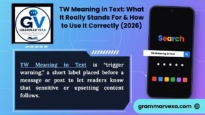 TW Meaning in Text What It Really Stands For & How to Use It Correctly (2026)