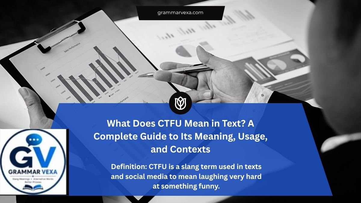 What Does CTFU Mean in Text? A Complete Guide to Its Meaning, Usage, and Contexts